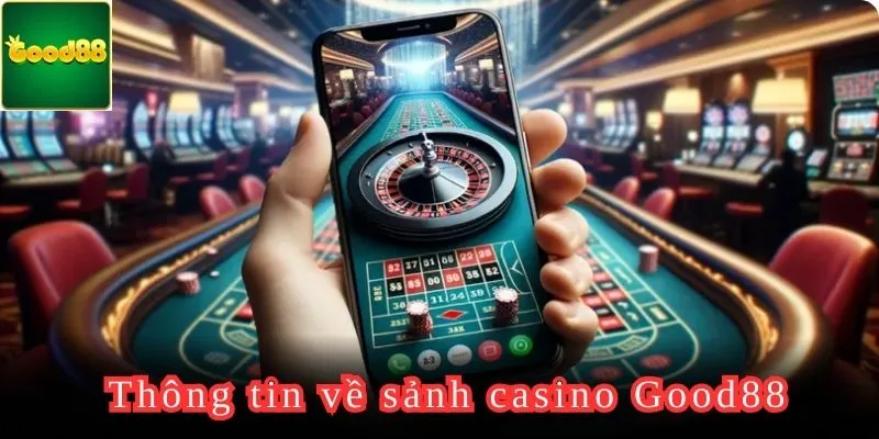 Good88 là nhà cái uy tín nhất về mảng cá cược casino