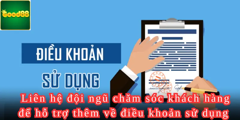 Liên hệ đội ngũ chăm sóc khách hàng để hỗ trợ thêm về điều khoản điều kiện 