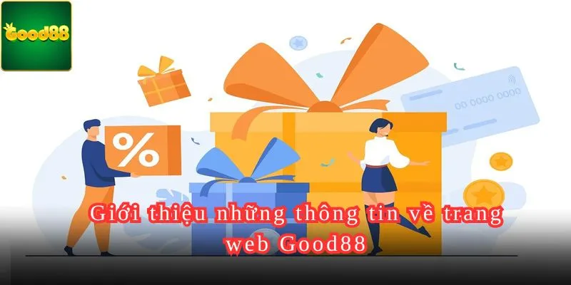 Giới thiệu những thông tin về trang web Good88.