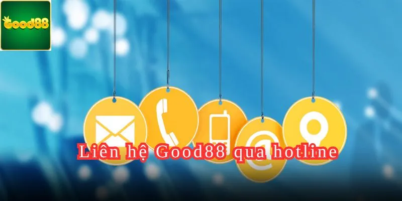 Liên hệ Good88 qua hotline