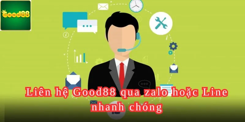 Liên hệ Good88 qua zalo hoặc Line nhanh chóng