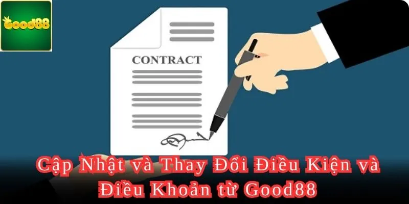 Cập nhật thay đổi điều kiện miễn trừ trách nhiệm từ Good88