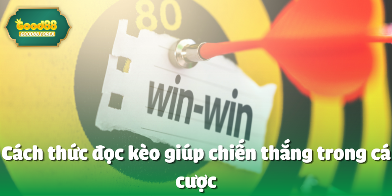 Cách thức đọc kèo giúp chiến thắng trong cá cược