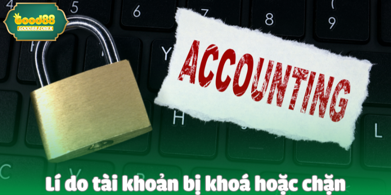 Lí do tài khoản bị khoá hoặc chặn