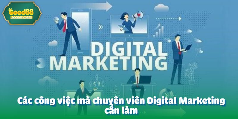 Tuyển Dụng Chuyên Viên Digital Marketing Chi Tiết Từ A-Z 4 Các công việc mà chuyên viên Digital Marketing cần làm