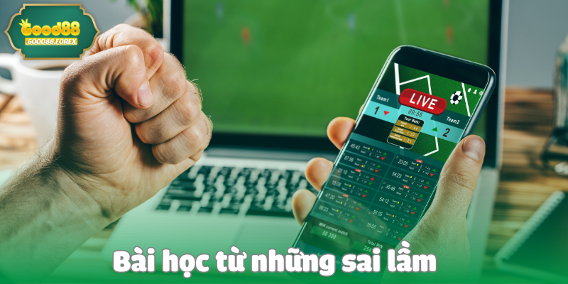 Sai Lầm Lớn Nhất Trong Cá Cược Mà CEO good88 Từng Mắc Phải 5 Bài học từ những sai lầm