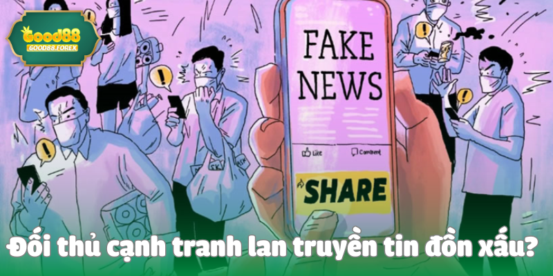 Đối thủ cạnh tranh lan truyền tin đồn xấu?                          