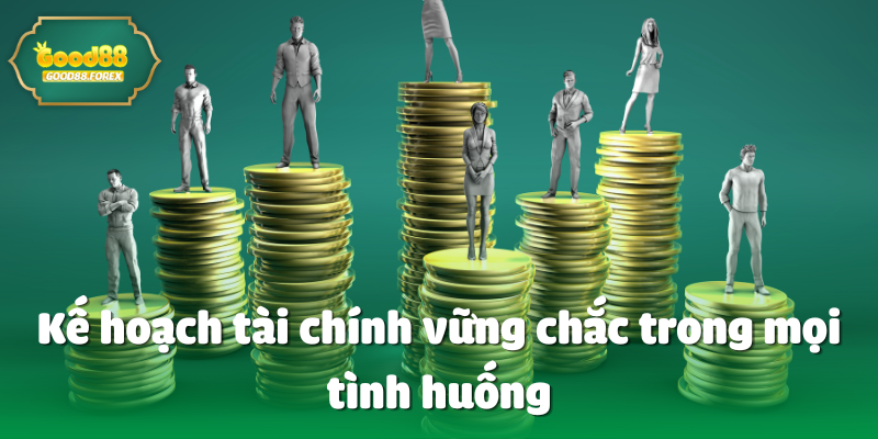 Kế hoạch tài chính vững chắc trong mọi tình huống