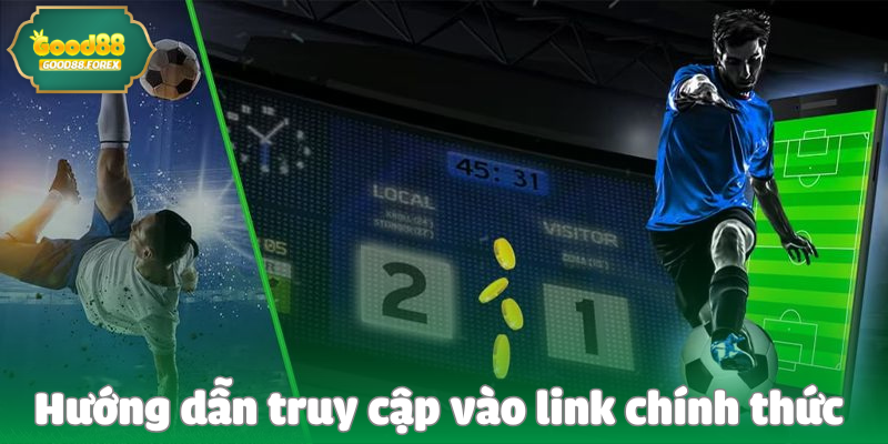 Link Truy Cập Chính Thức Nhà Cái Good88 4 Hướng dẫn truy cập vào link chính thức