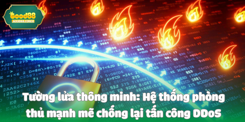 Chống DDoS: Cách Ngăn Chặn và Ứng Phó Với Các Cuộc Tấn Công Mạng 5 Tường lửa thông minh: Hệ thống phòng thủ mạnh mẽ chống lại tấn công DDoS