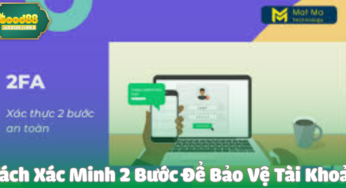Cách Xác Minh 2 Bước Để Bảo Vệ Tài Khoản