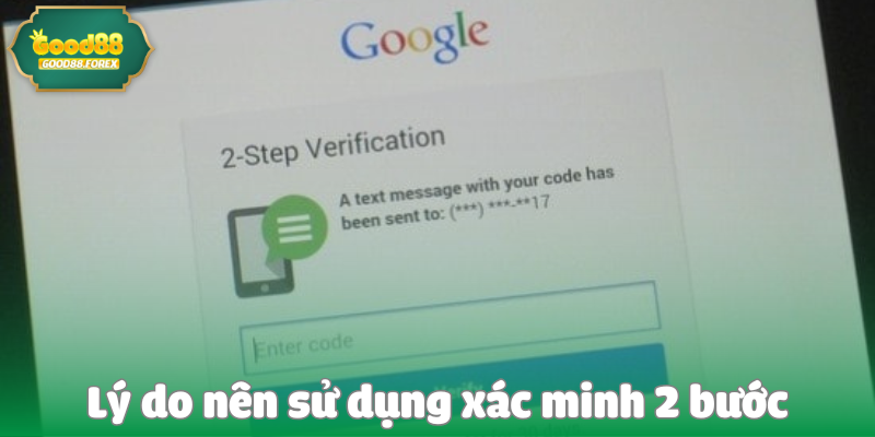 Cách Xác Minh 2 Bước Để Bảo Vệ Tài Khoản 3 Lý do nên sử dụng xác minh 2 bước