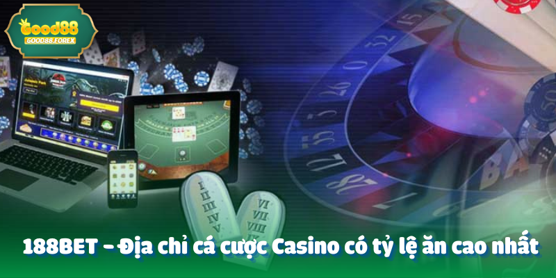 188BET - Địa chỉ cá cược Casino có tỷ lệ ăn cao nhất 