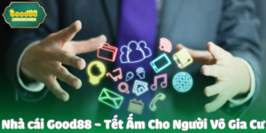 Nhà cái Good88 - Tết Ấm Cho Người Vô Gia Cư