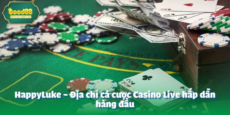 HappyLuke - Địa chỉ cá cược Casino Live hấp dẫn hàng đầu