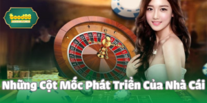 Những cột mốc phát triển của nhà cái