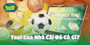 Tool của nhà cái đó có gì?