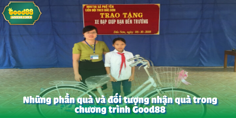 Những phần quà và đối tượng nhận quà trong chương trình Good88